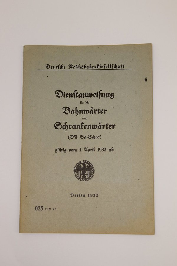 „Dienstanweisung für die Bahnwärter und Schrankenwärter (DA Ba-Schra) vom 1. April 1932“